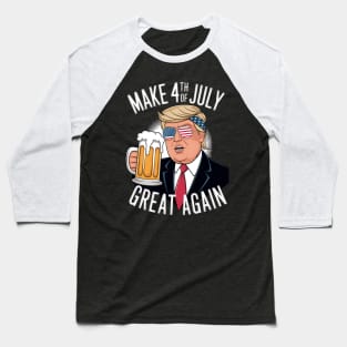Trump Make 4th of July Great Again Baseball T-Shirt